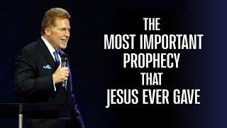 The Most Important Prophecy Jesus Ever Gave