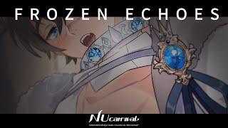 NU: Carnival - [Frozen Echoes] PV