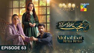 Mohabbat Reza Reza - Episode 63 - 26th December 2024 - [ Mirza Zain Baig & Minsa Malik ] - HUM TV