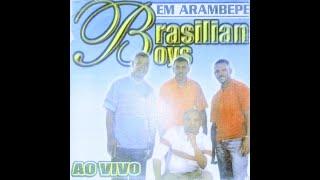 BRASILIAN BOYS EM AREMBEPE (( AO VIVO ))