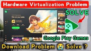 Google Play Games Se Free Fire Max Download Problem Solve | Hardware Virtualization Problem PC Me