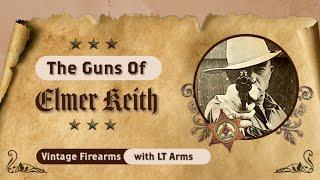 Elmer Keith: American Firearms Legend