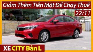 Xe Honda City bản L giảm tiền mặt cuối tháng 11.Kịp chạy thuế.Dễ mua hơn Accent và Vios.[Xe Việt]