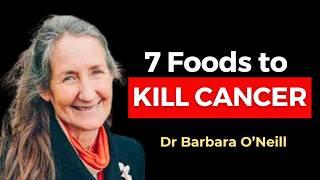 These 7 Foods KILL CANCER & Beat Disease  Barbara O'Neill