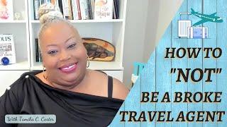 HOW TO NOT TO BE A BROKE TRAVEL AGENT