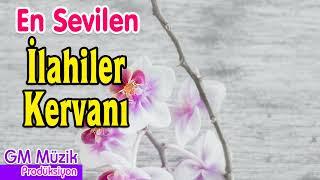 İlahi Kervanı - En Güzel Karışık İlahiler  | GM Müzik Prodüksiyon #ilahi #ilahiler #ilahidinle