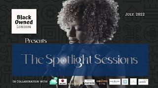 Black Owned London Presents: The Spotlight Sessions