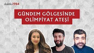 Gündem Gölgesinde Olimpiyat Ateşi | Çavuşesku'nun Termometresi #210