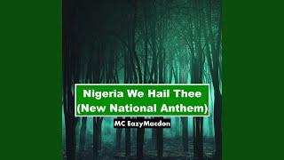 Nigeria We Hail Thee (New National Anthem)