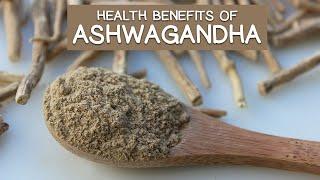 Health Benefits of Ashwagandha, Top Ayurvedic Rasayana Herb