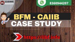 BFM case study | CAIIB Case Studies