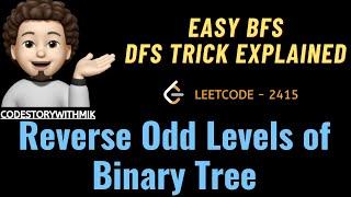 Reverse Odd Levels of Binary Tree | Detailed | DFS | BFS | Leetcode 2415 | codestorywithMIK