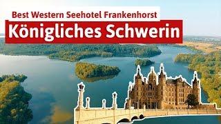 Königlicher Urlaub in Schwerin - Best Western Seehotel Frankenhorst