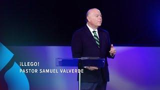 ¡Llego! / 5-23-2021 - Pastor Samuel Valverde