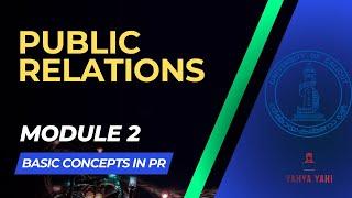 Public Relations- Basic Concepts | Module 2 | Yahya Yahi