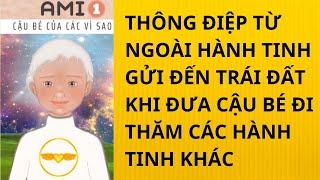 AMI CẬU BÉ CỦA CÁC VÌ SAO - Quyển 1 - p1 - Sách nói hay nhất nên đọc về người ngoài hành tinh và UFO