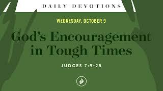 God’s Encouragement in Tough Times – Daily Devotional