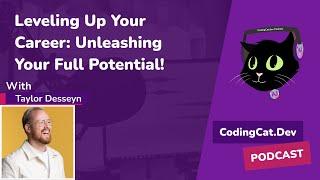 Leveling Up Your Career: Unleashing Your Full Potential with Taylor Desseyn