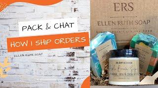 Pack & Chat️  How I Ship my Products & Where I Get Shipping Supplies  | Ellen Ruth Soap