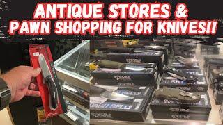 Antique Stores & Pawn Shopping For Knives!