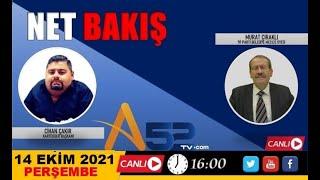 CİHAN ÇAKIR İLE NET BAKIŞ A52TV DE 14.10.2021