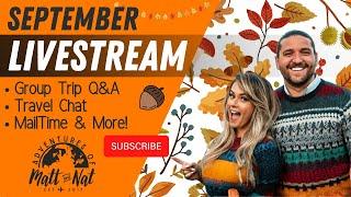 September Livestream! Group Trip Q & A, Travel Chat, Mail Time, & MORE!