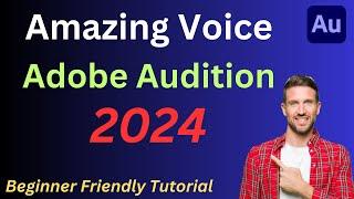 How to make your voice sound Better with Adobe Audition as a beginner(2024)