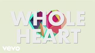 Brandon Heath - Whole Heart (Official Lyric Video)