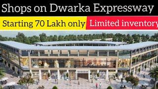 Shops On Dwarka Expressway Investment Start 70 lakh Onward #shops