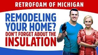 Remodeling Your Home? Don’t Forget About the Insulation