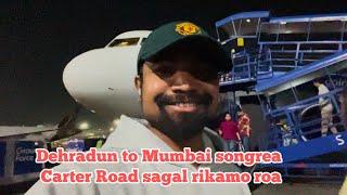 Dehradun to Mumbai songrea aro Mumbai-ni mingsingbegipa Bandra-ni sagal rikam Carter road rorama.