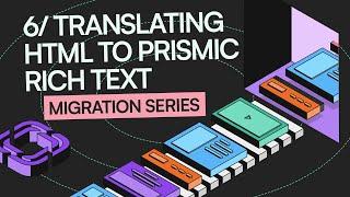 Migration Series: Converting HTML to Prismic Rich Text