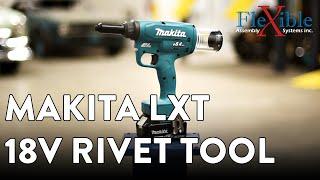 Makita 18V LXT Rivet Tool - Flexible Assembly Systems