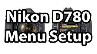 Nikon D780 Menu Setup Guide