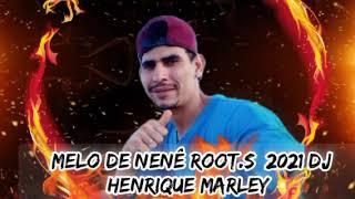 MELO DE NENÊ ROOT.S 2021 DJ HENRIQUE MARLEY