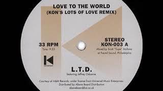 L.T.D. - Love To The World (Kon's Lots Of Love Remix)