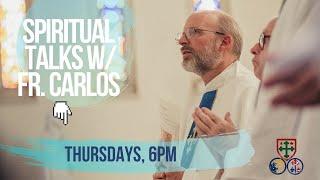 Fr. Carlos' Spiritual Talk: "Spirituality in Times of Isolation"