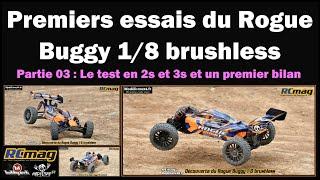 Premiers essais en 2s et 3s du nouveau Rogue Buggy 1/8 brushless "ligth" à 250€ - Partie 03