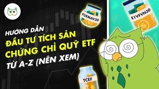 Hướng Dẫn Đầu Tư Tích Sản Vào Chứng Chỉ Quỹ ETF (A-Z) | Cú Thông Thái