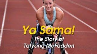 Ya Sama - The Story of Tatyana McFadden