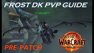 Frost DK PvP Guide for The War Within PRE-PATCH (Multi Rank 1 - Highest Rated DK World)