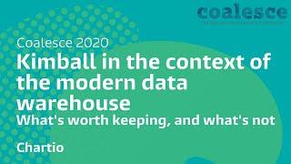 Kimball in the context of the modern data warehouse: what's worth keeping, and what's not