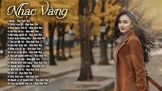 NHẠC TRỮ TÌNH XƯA TUYỂN CHỌN HAY NHẤT 2025 - Đào Anh Thư - Nhạc Vàng Bất Hữu