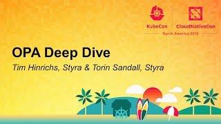 OPA Deep Dive - Tim Hinrichs, Styra & Torin Sandall, Styra