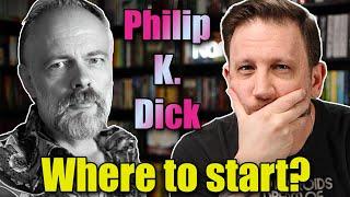 Where to start reading Philip  K. Dick