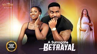 A Surrogate Betrayal (Uzor Arukwe Cynthia Clark Risa) - Nigerian Movies | Latest Nigerian Movie 2025