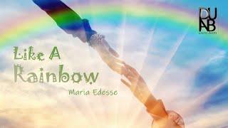 Maria Edesse - Like a Rainbow