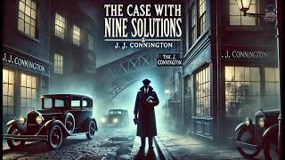 ️‍️ The Case with Nine Solutions  | A Gripping Detective Mystery by J. J. Conningtono