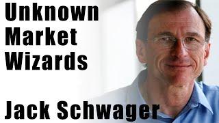 Unknown Market Wizards - Jack Schwager - The Worlds Greatest Unknown Traders