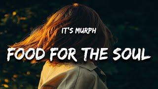 it's murph - Food for the Soul (Lyrics) [1 Hour]